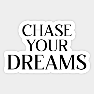 Chase Your Dreams Sticker